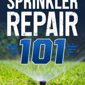 SPRINKLER REPAIR 101 E-BOOK